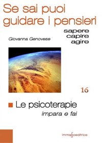 Le psicoterapie. Impara e fai da te. Se sai puoi guidare i pensieri