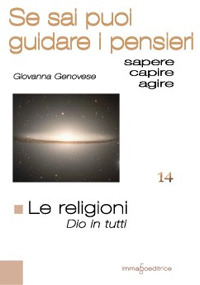 Le religioni. Dio in tutti. Se sai puoi guidare i pensieri