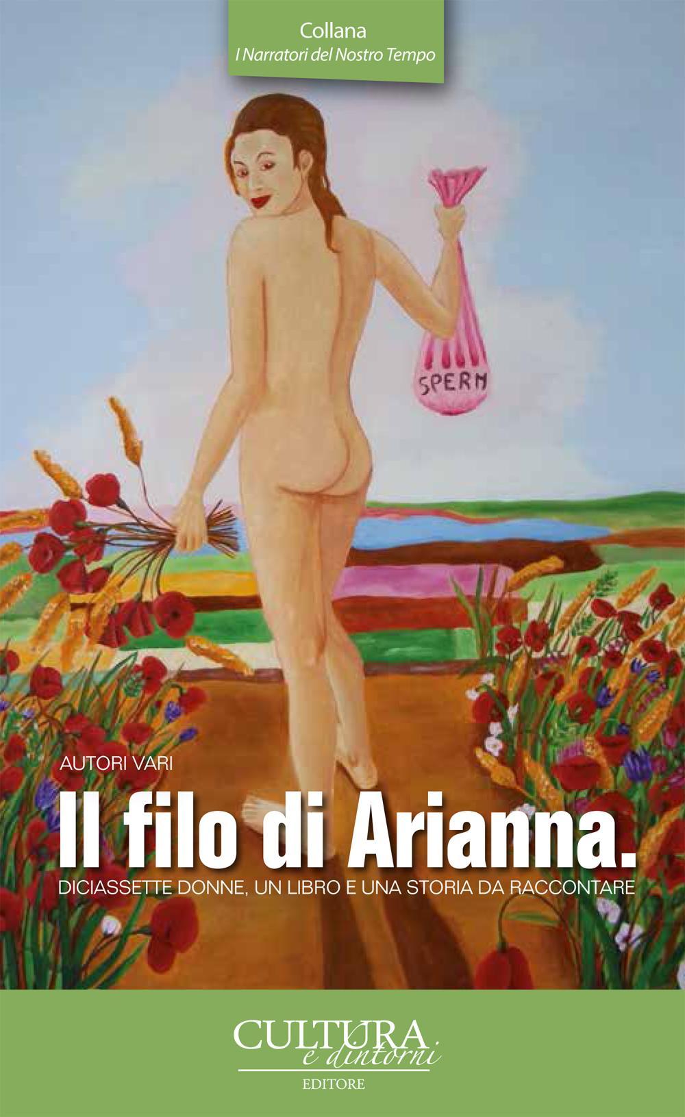 Il filo di Arianna. Diciassette donne, un libro e una storia da raccontare