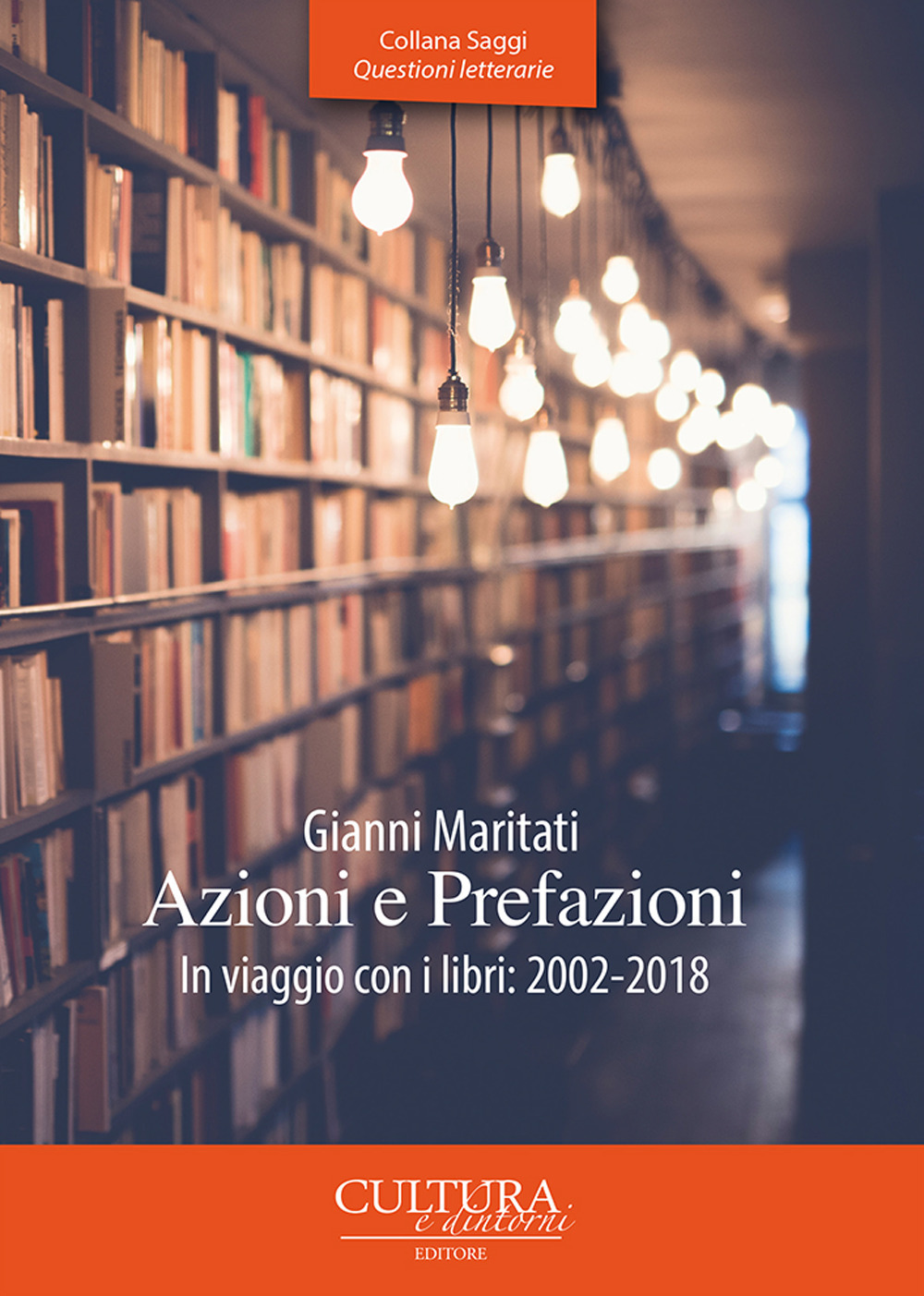 Azioni e prefazioni. In viaggio con i libri: 2002-2018