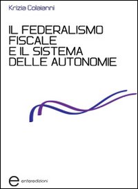 Il federalismo fiscale e il sistema delle autonomie