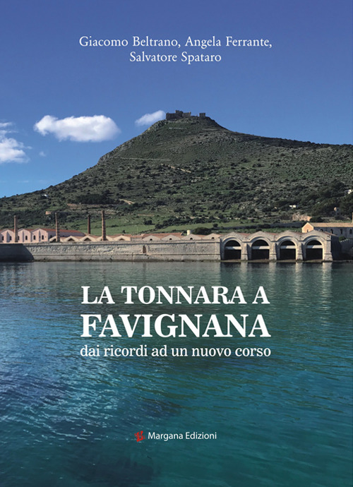 La tonnara a Favignana. dai ricordi ad un nuovo corso