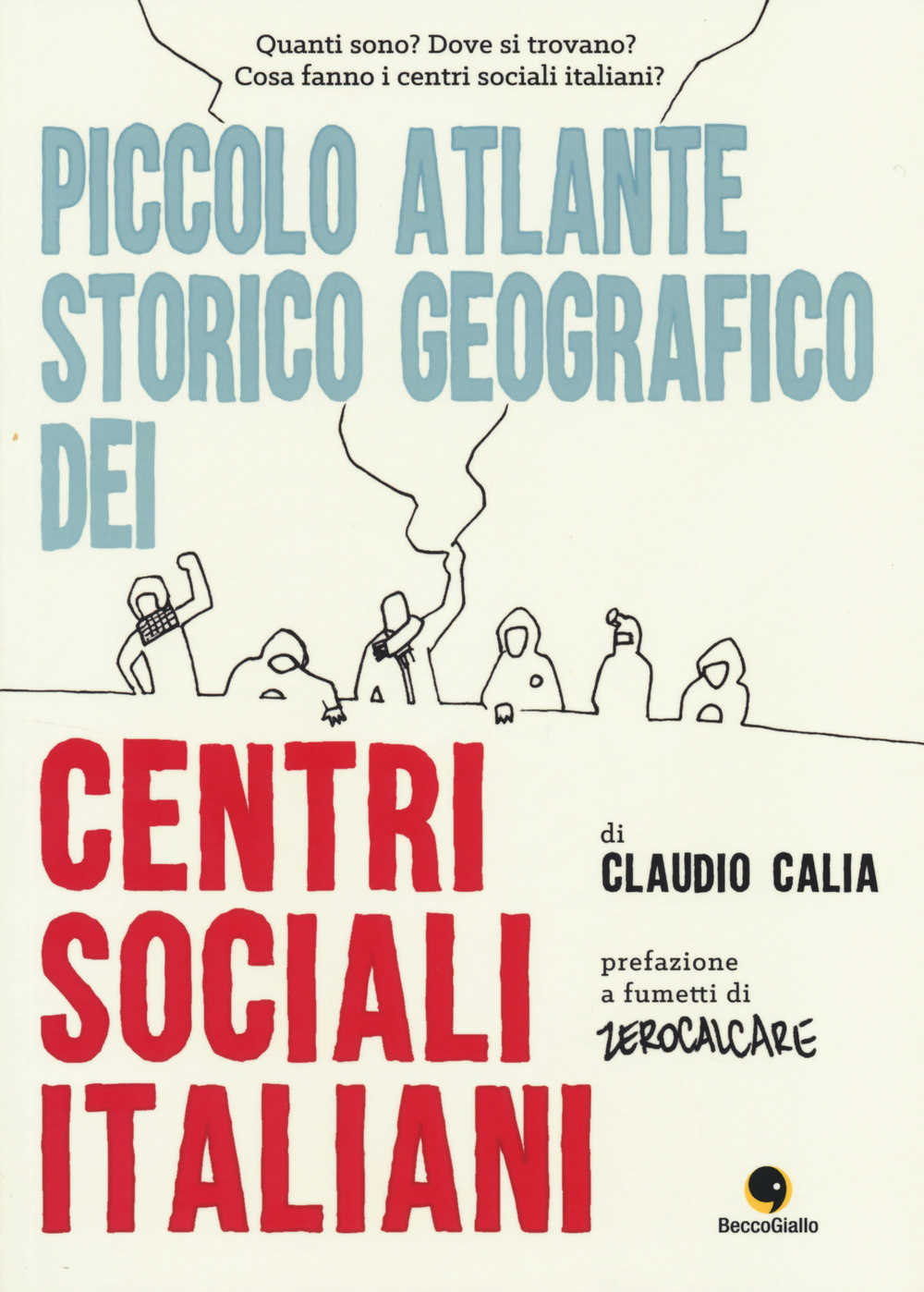 Piccolo atlante storico geografico dei centri sociali italiani