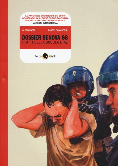 Dossier Genova G8. I fatti della scuola Diaz