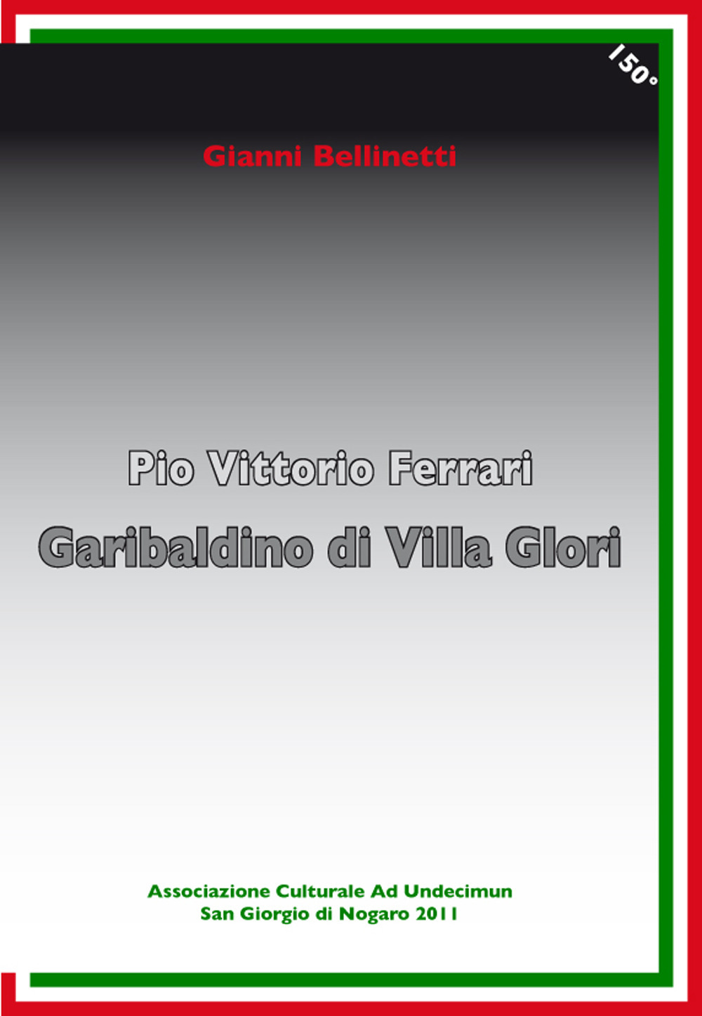 Pio Vittorio Ferrari. Garibaldino di Villa Glori