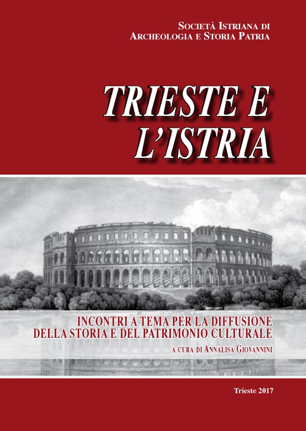 Trieste e l'Istria. Incontri a tema per la diffusione della storia e del patrimonio culturale