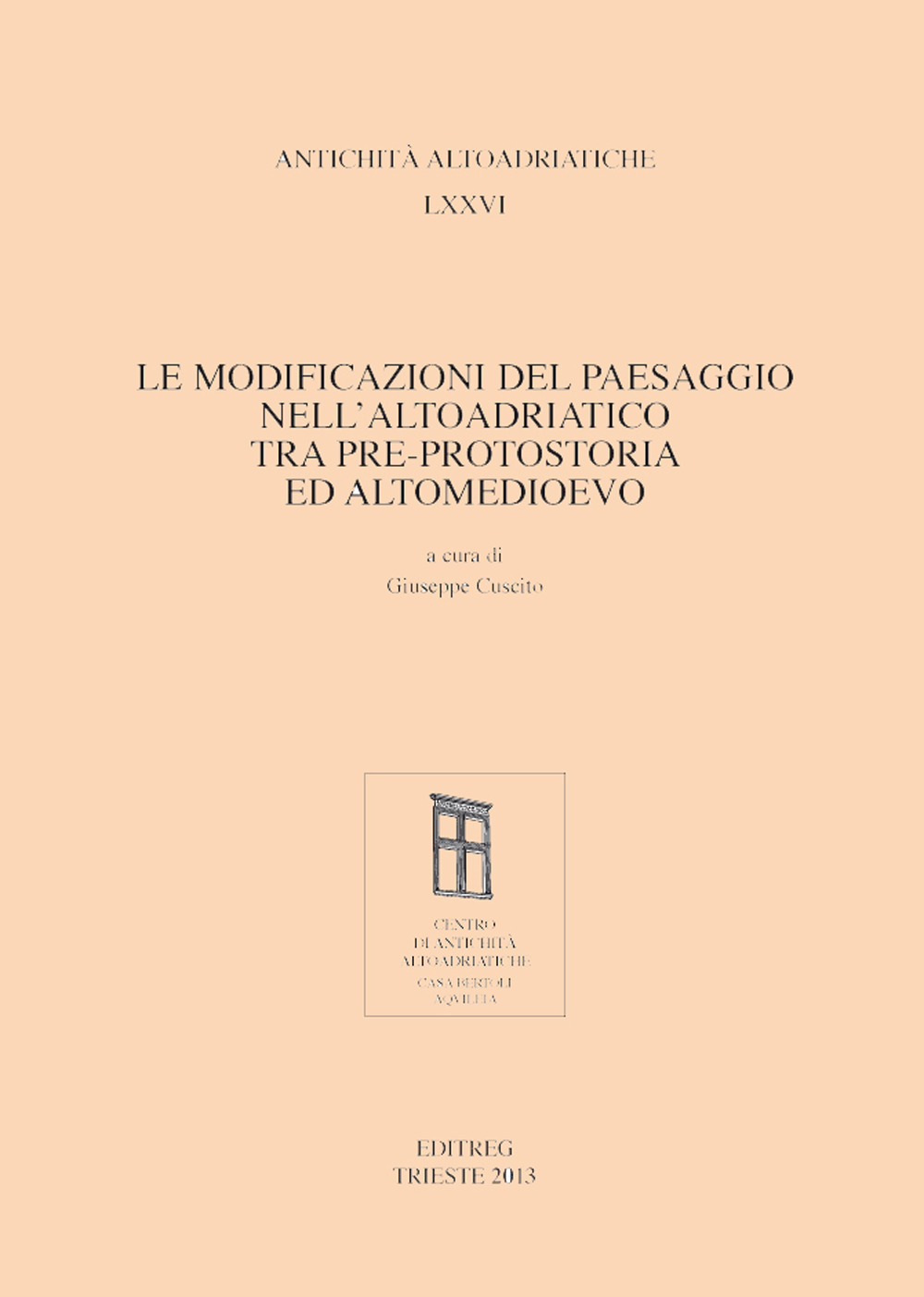 Le modificazioni del paesaggio nell'Altoadriatico tra pre-protostoria ed Altomedioevo