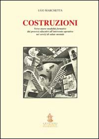 Costruzioni. Verso nuove modalità formative dai processi educativi all'intervento operativo nei servizi di salute mentale