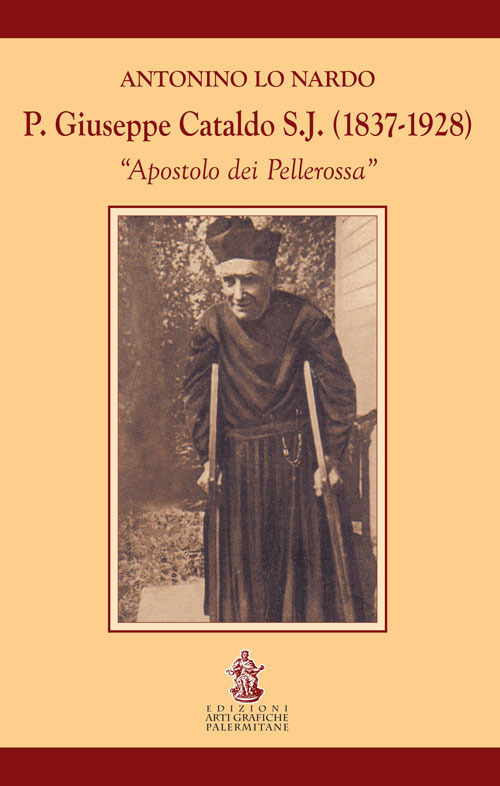 P. Giuseppe Cataldo S.J. (1837-1928). Apostolo dei Pellerossa