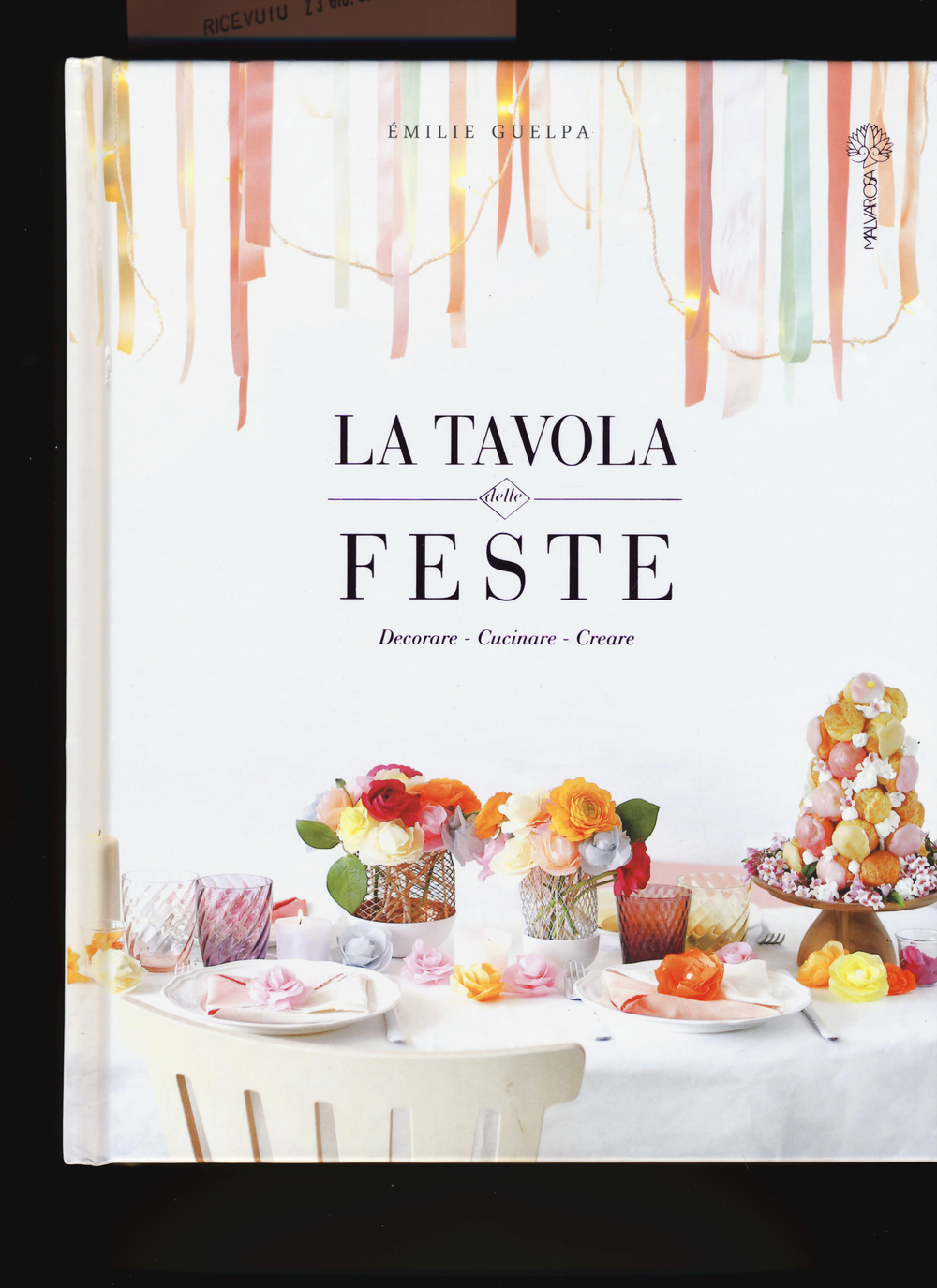 La tavola delle feste. Decorare, cucinare, creare. Ediz. illustrata