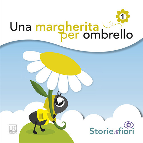 Una margherita per ombrello. Ediz. illustrata