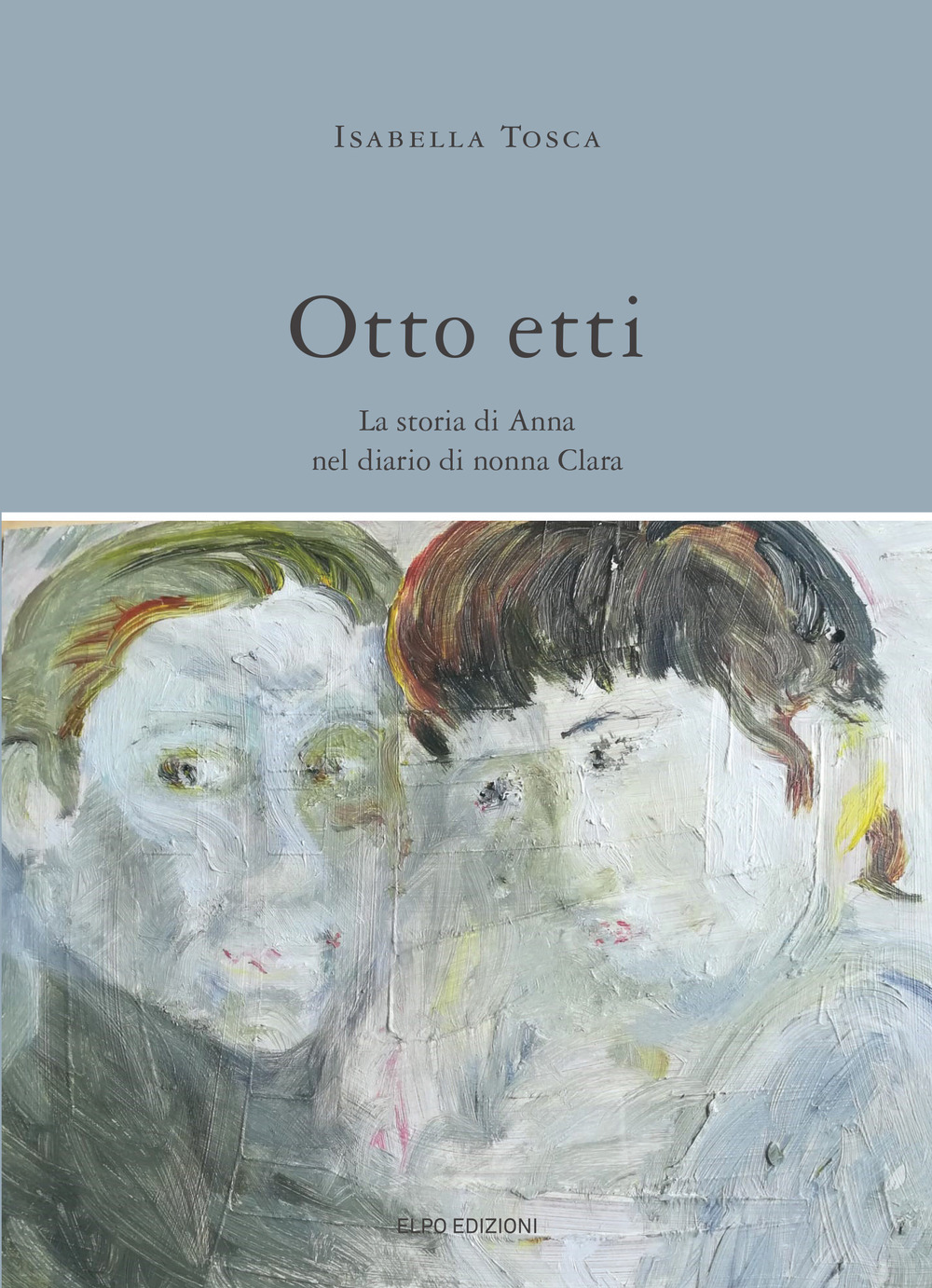 Otto etti. La storia di Anna nel diario di nonna Clara