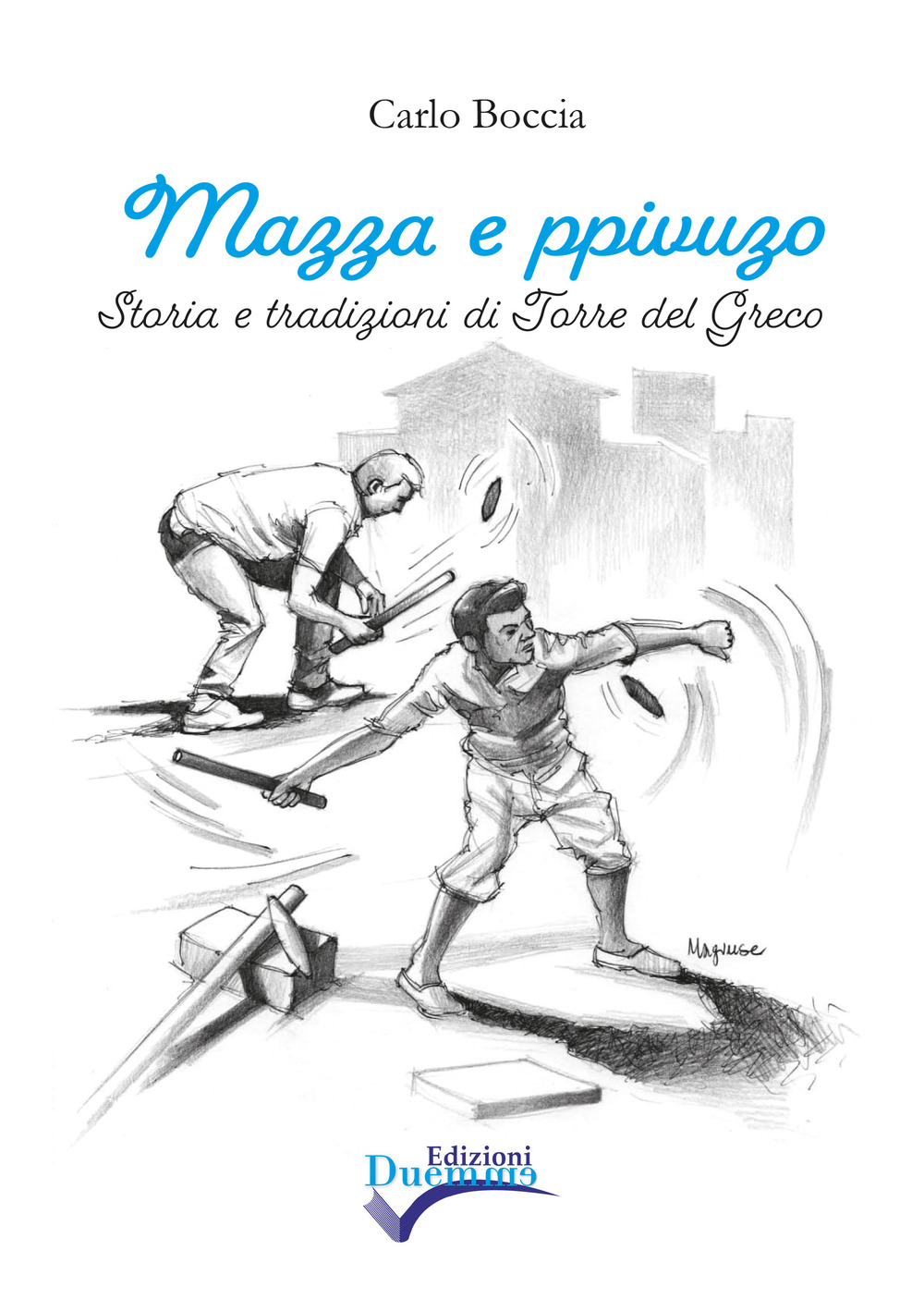 Mazza e ppivuzo. Storia e tradizioni di Torre del Greco