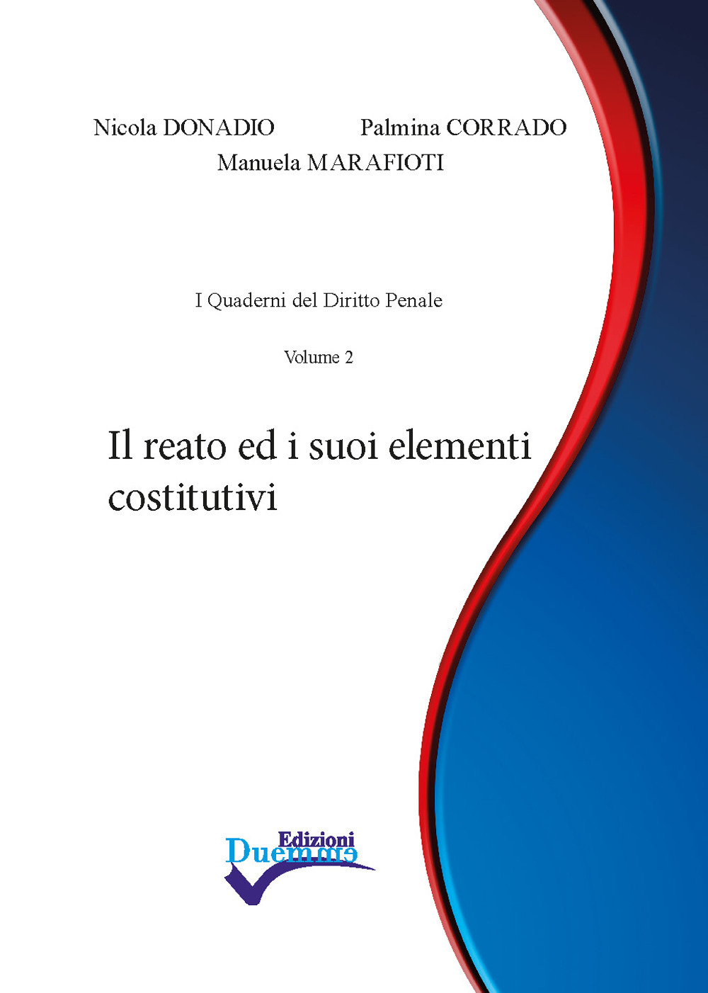 Il reato ed i suoi elementi costitutivi