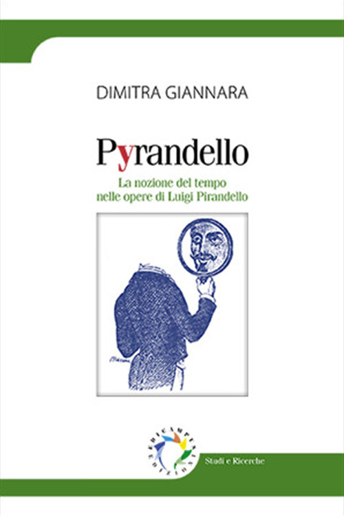 Pyrandello. La nozione del tempo nelle opere di Luigi Pirandello