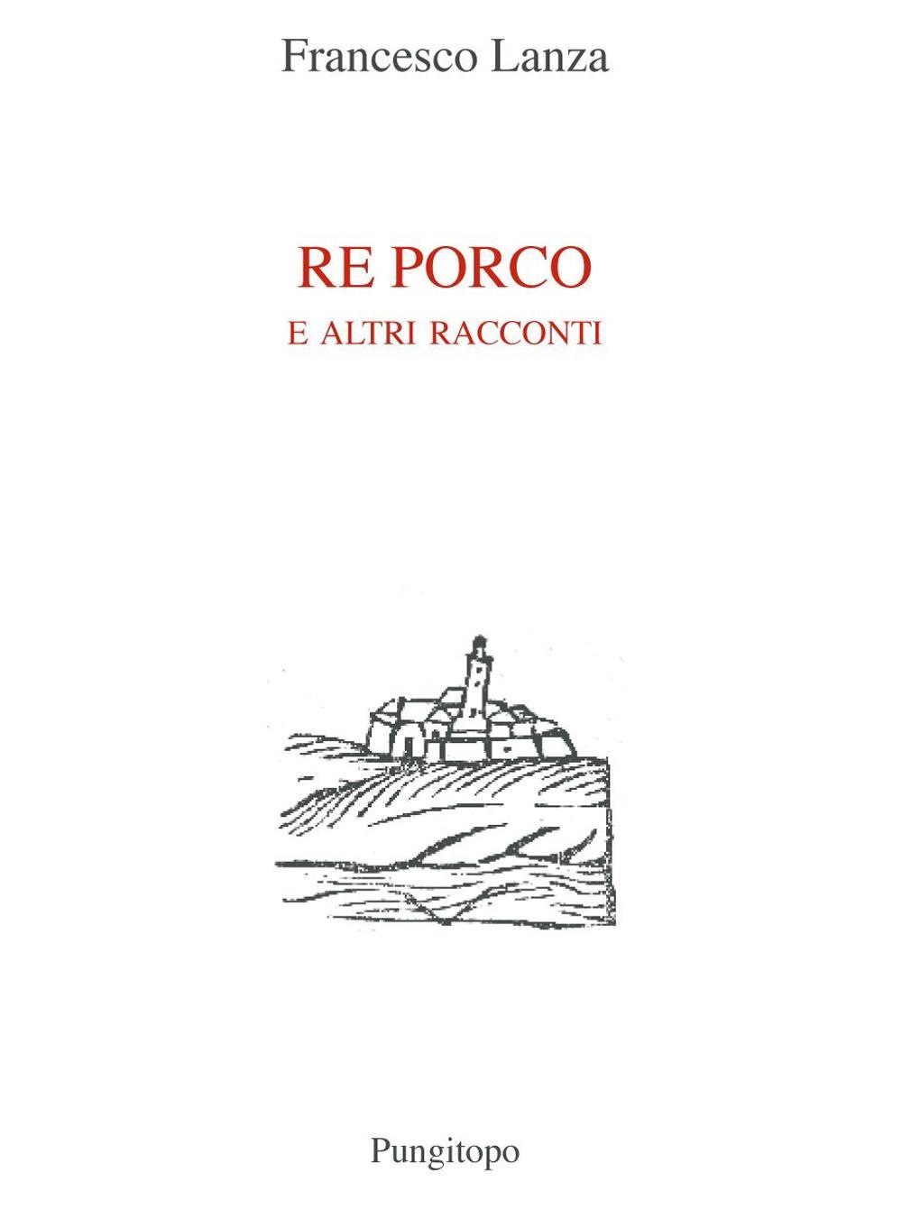 Re porco e altri racconti