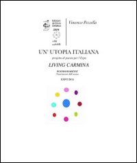 Un'utopia italiana. Living Carmina. La lingua dei popoli, il paesaggio della poesia e dei poeti