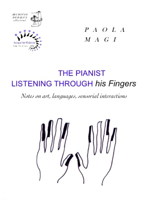 The pianist listening through his fingers. Notes on art, languages, sensorial interactions