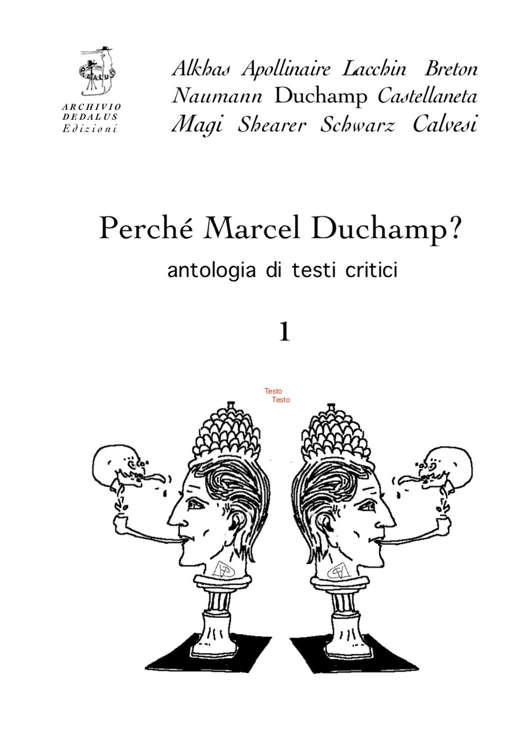 Perché Marcel Duchamp? Antologia di testi critici. Vol. 1