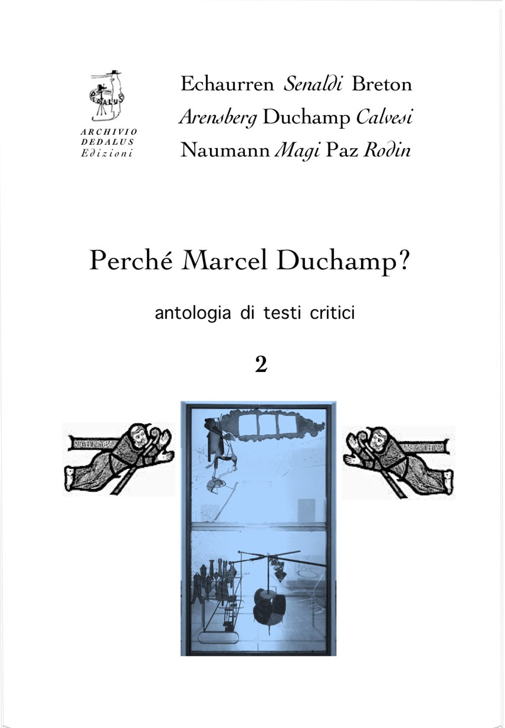 Perché Marcel Duchamp? Antologia di testi critici. Vol. 2: Marcel Duchamp, il Medioevo e Dante