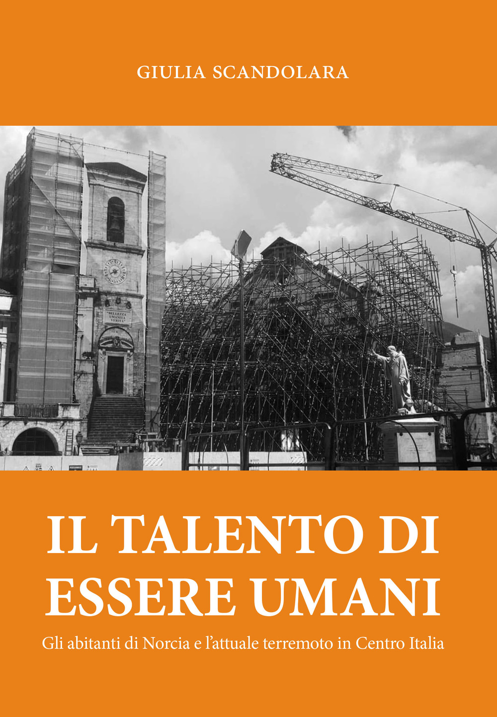 Il talento di essere umani. Gli abitanti di Norcia e l'attuale terremoto in Centro Italia