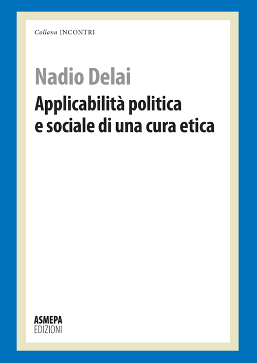 Applicabilità politica e sociale di una cura etica