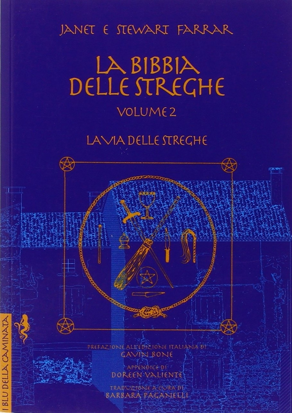 La bibbia delle streghe. Il manuale completo delle streghe. Vol. 2: La via delle streghe