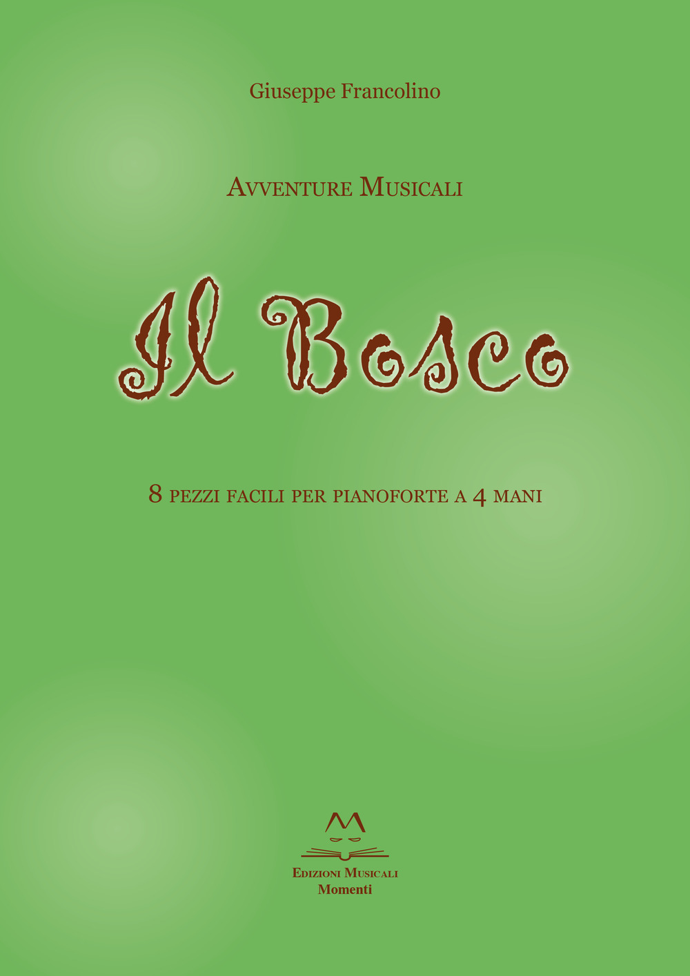 Avventure musicali. Il bosco. 8 pezzi facili per pianoforte a 4 mani