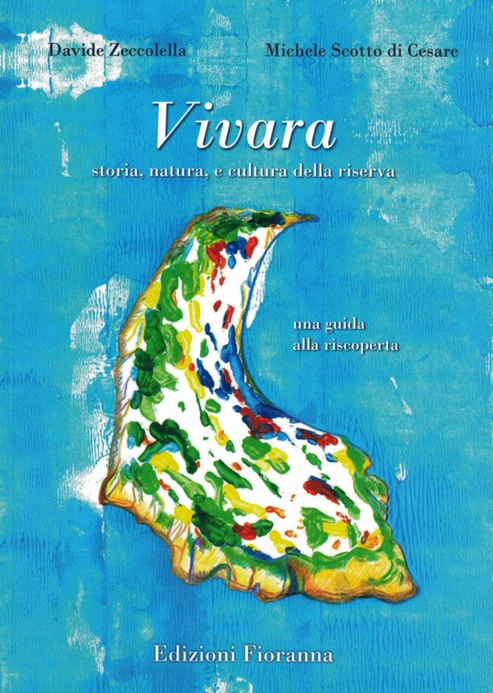 Vivara. Storia, natura e cultura della riserva. Una guida alla riscoperta