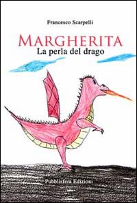 Margherita. La perla del drago