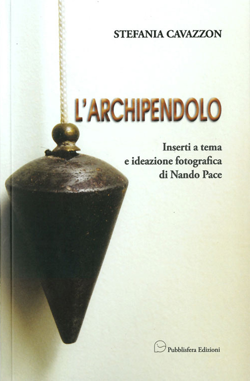 L'archipendolo. Inserti a tema e ideazione fotografica di Nando Pace