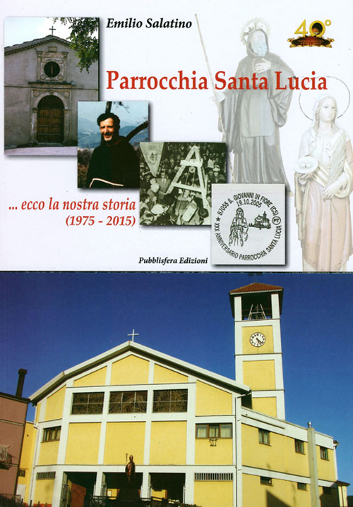 Parrocchia Santa Lucia... Ecco la nostra storia (1975-2015)