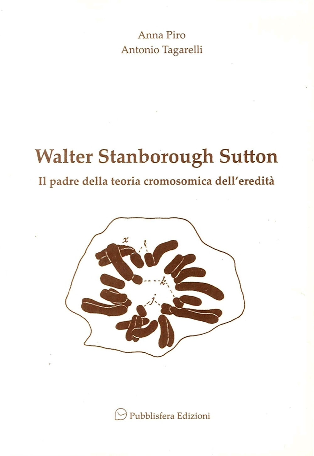 Walter Stanborough Sutton. Il padre della teoria cromosomica dell'eredità