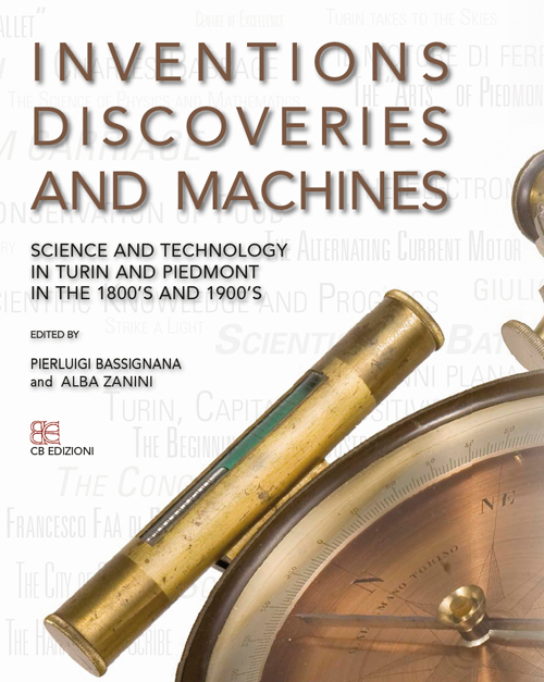 Inventions discoveries and machines. Science and tecnology in Turin and Piedmont in the 1800's and 1900's