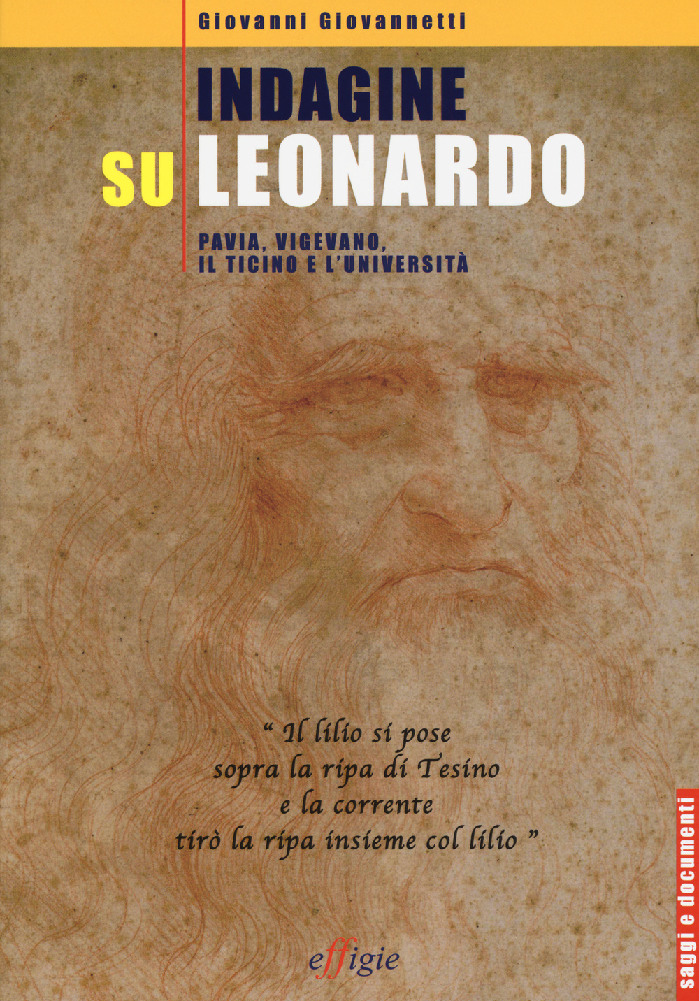 Indagine su Leonardo. Pavia, Vigevano, il Ticino e l'università. Ediz. illustrata