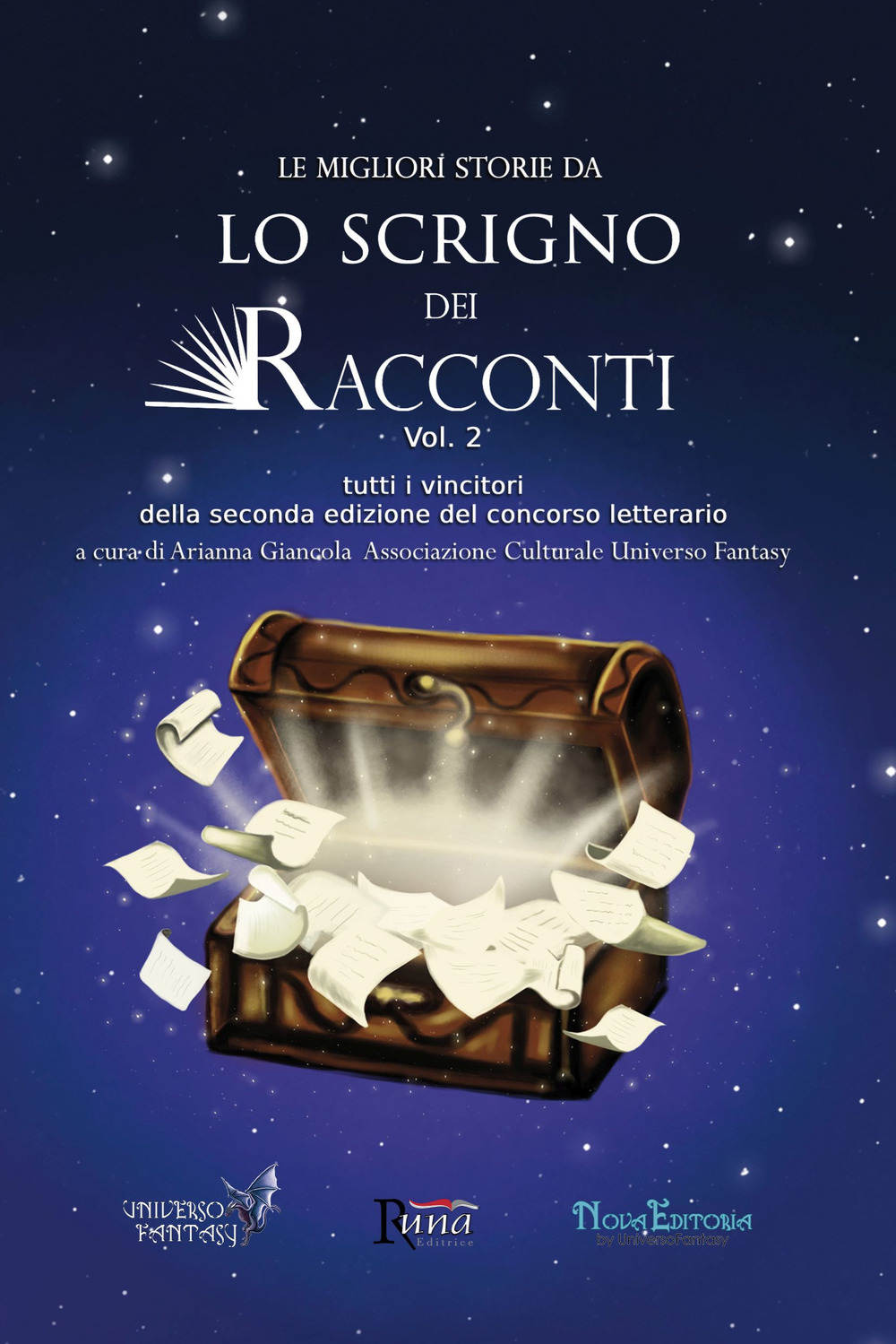 Le migliori storie da Lo Scrigno dei Racconti. Tutti i vincitori della seconda edizione del concorso letterario. Vol. 2