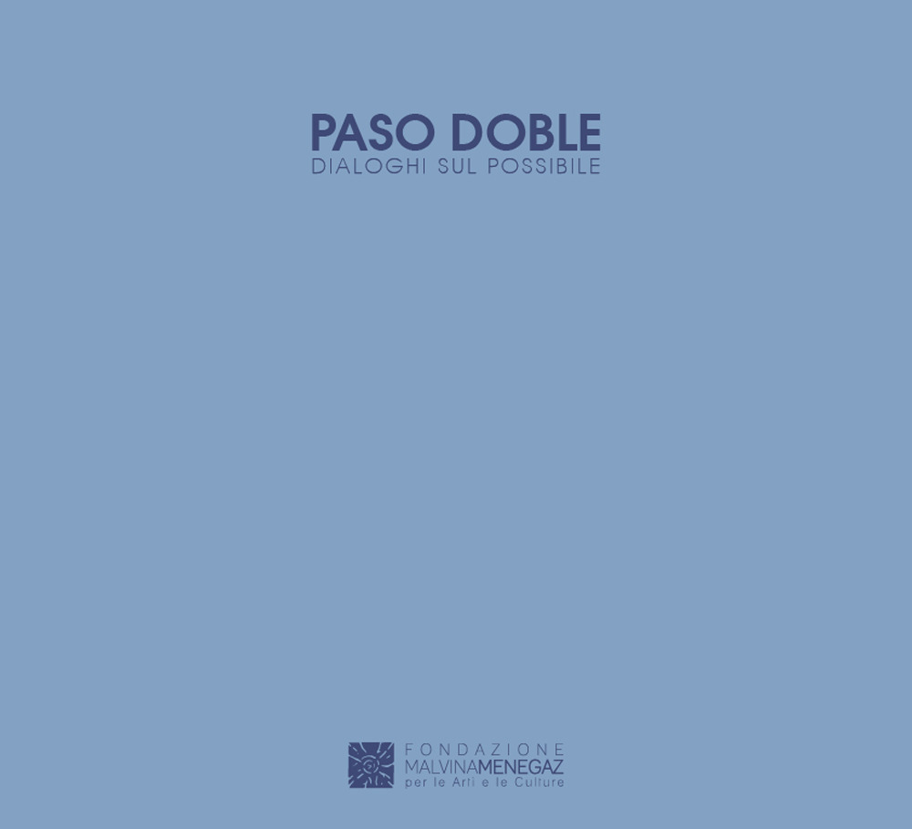 Paso doble. Dialoghi sul possibile. Ediz. italiana e inglese