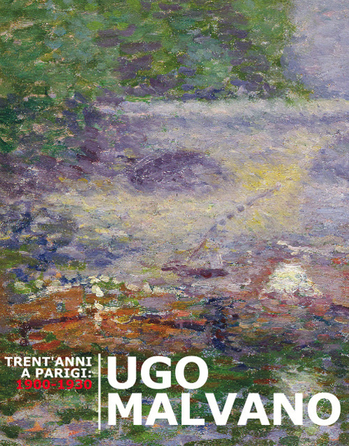 Ugo Malvano. Trent'anni a Parigi: 1900-1930