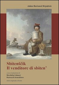 Sbitenscik. Il venditore di sbiten'. Testo originale a fronte