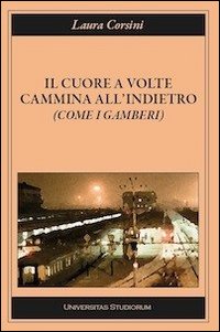 Il cuore a volte cammina all'indietro (come i gamberi)