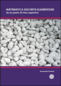 Matematica discreta elementare da un punto di vista superiore