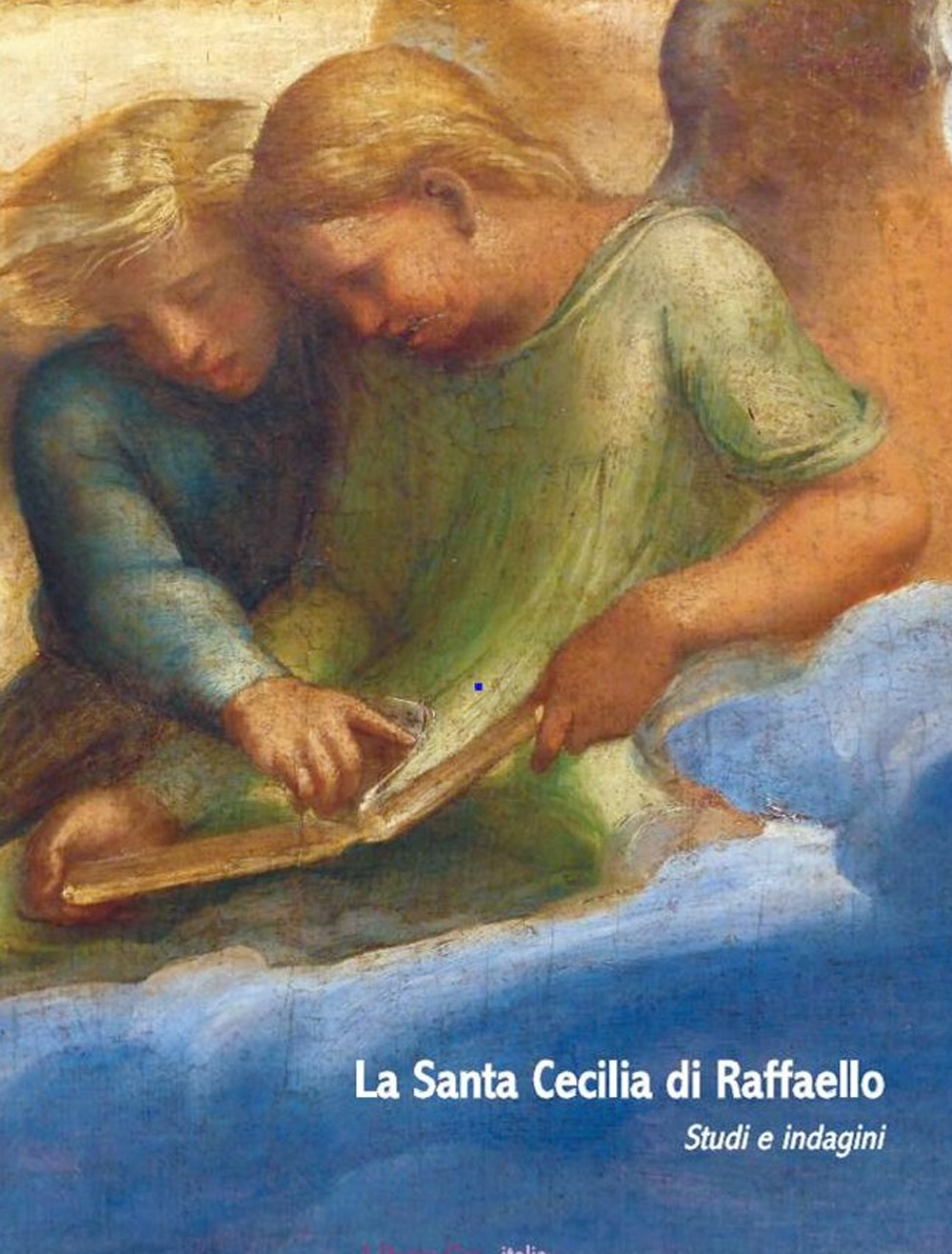 La santa Cecilia di Raffaello nella pinacoteca nazionale di Bologna. Ediz. illustrata