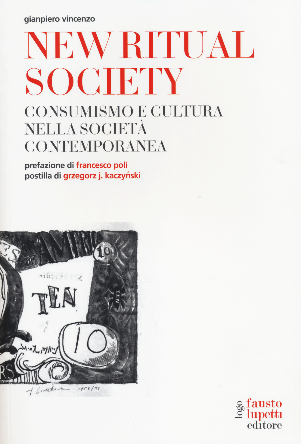 New ritual society. Consumismo e cultura nella società contemporanea