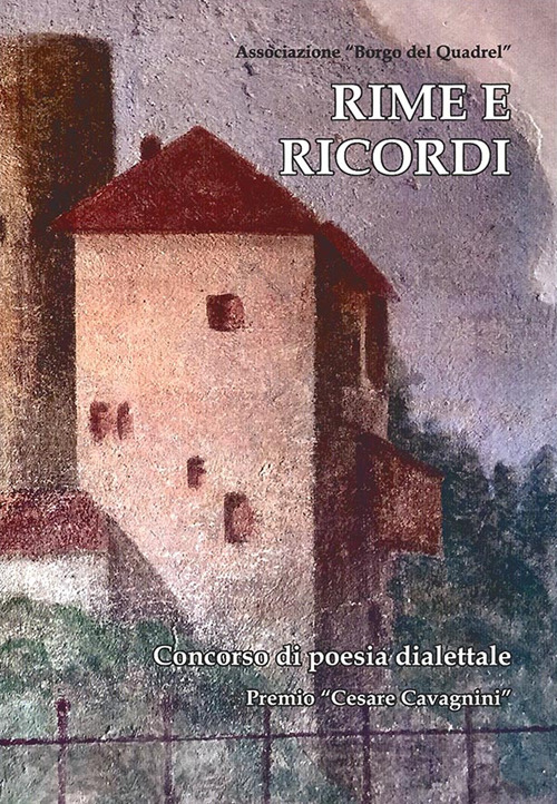 Rime e ricordi. Concorso di poesia dialettale. Premio «Cesare Cavagnini»