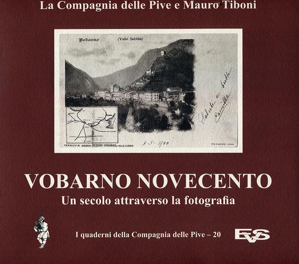 Vobarno Novecento. Un secolo attraverso la fotografia. Ediz. illustrata