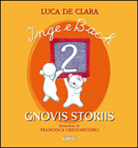 Inge e Bach gnovis storiis. Testo friulano. Vol. 2