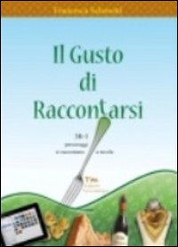 Il gusto di raccontarsi. 38+1 personaggi si raccontano a tavola