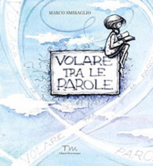 Volare tra le parole. Ediz. illustrata