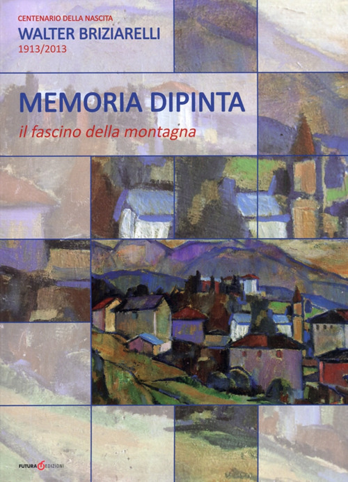 Memoria dipinta. Il fascino della montagna