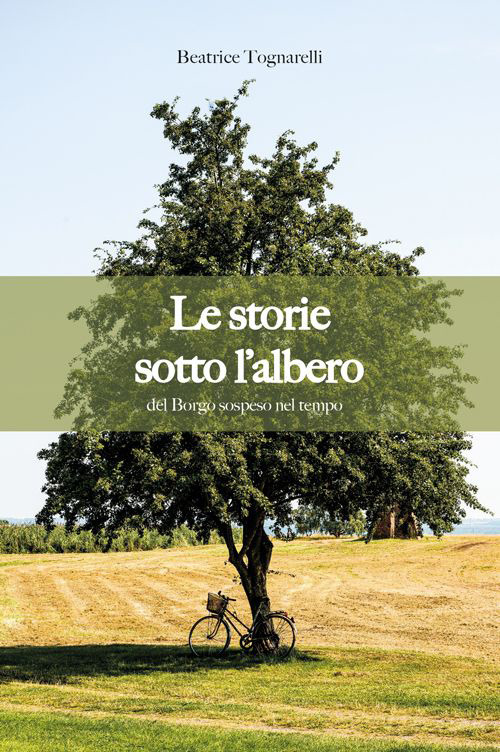 Le storie sotto l'albero del borgo sospeso nel tempo